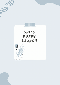 She’s Puffy Launch