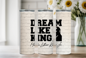 Dream like King Tumbler